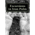 Excursions in Iron Palm