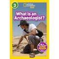 What Is an Archaeologist? (National Geographic Kids Readers, Level 3)