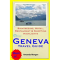 Geneva Travel Guide: Sightseeing, Hotel, Restaurant & Shopping Highlights