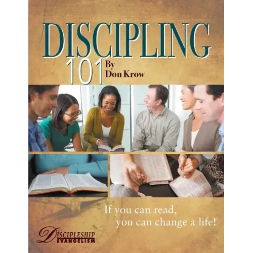 Discipling 101 Study Guide: If You Can Read, You Can Change a Life!