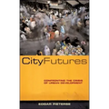 City Futures: Confronting the Crisis of Urban Development