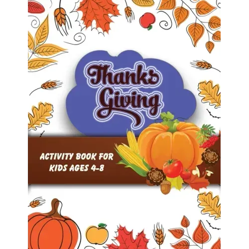 Thanksgiving activity book for kids ages 4-8: Large Pring Thanksgiving Coloring Book For Kids Age 4-8, Amazing Gift For Kids At Thanksgiving Day