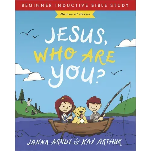 Jesus, Who Are You?: Names of Jesus