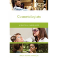 Cosmetologists: A Practical Career Guide