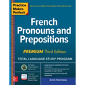 Practice Makes Perfect: French Pronouns and Prepositions, Premium Third Edition