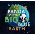 A Little Round Panda on the Big Blue Earth