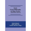 Early Greek Philosophy & Other Essays; Collected Works, Volume Two