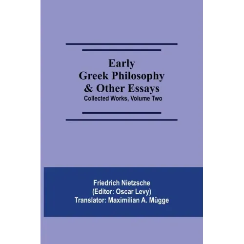 Early Greek Philosophy & Other Essays; Collected Works, Volume Two