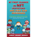 At first glance in NFT Investing for Kids and Beginners: Introduction to Non-Fungible Token: Crypto, Bitcoin, Blockchain, and Stocks Investing