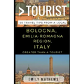 Greater Than a Tourist - Bologna, Emilia-Romagna Region, Italy: 50 Travel Tips from a Local