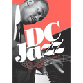 DC Jazz: Stories of Jazz Music in Washington, DC