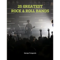25 Greatest Rock & Roll Bands