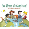 See Where We Come From!: A First Book of Family Heritage
