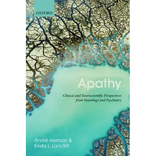 Apathy: Clinical and Neuroscientific Perspectives from Neurology and Psychiatry