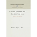Cultural Pluralism and the American Idea: An Essay in Social Philosophy