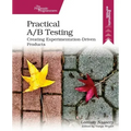 Practical A/B Testing: Creating Experimentation-Driven Products