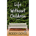 Life Without Children: Stories