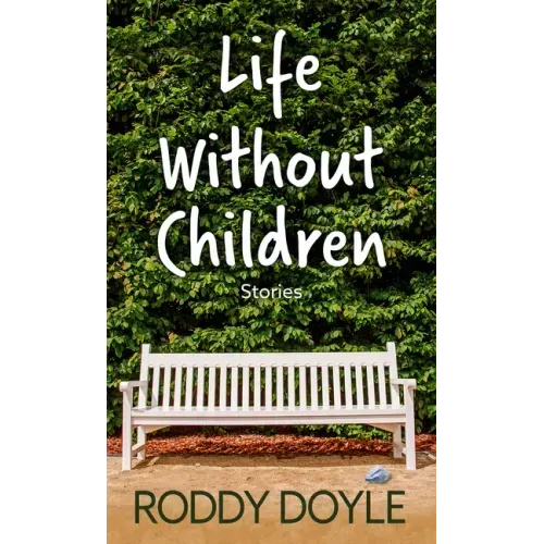 Life Without Children: Stories