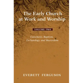 The Early Church at Work and Worship - Volume 2