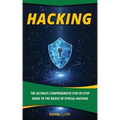 Hacking: The Ultimate Comprehensive Step-By-Step Guide to the Basics of Ethical Hacking
