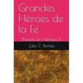 Grandes Héroes de la Fe: Basado en Hebreos 11