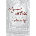 Against all Odds: Anna's Life