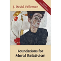 Foundations for Moral Relativism: Second Expanded Edition