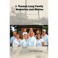 J. Thomas Lang Family Memories and Stories (paperback)