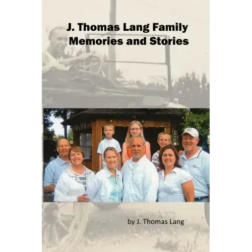 J. Thomas Lang Family Memories and Stories (paperback)