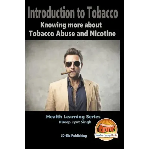 Introduction to Tobacco - Knowing more about Tobacco Abuse and Nicotine