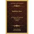 Sankhya-Sara: A Treatise Of Sankhya Philosophy (1862)