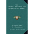 The Theory of Groups and Quantum Mechanics