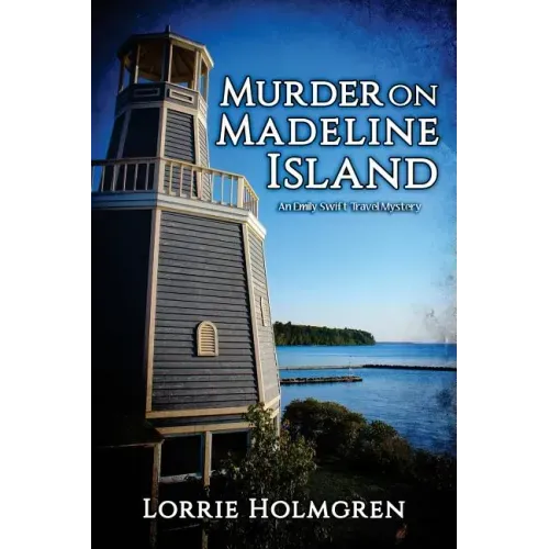 Murder on Madeline Island: An Emily Swift Travel Mystery