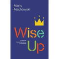 Wise Up: 10-Minute Family Devotions in Proverbs