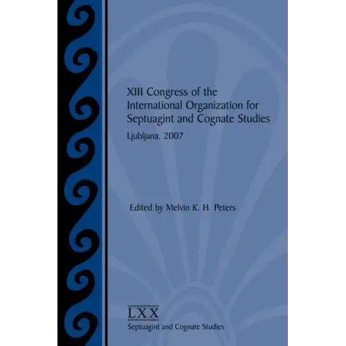 XIII Congress of the International Organization for Septuagint and Cognate Studies: Ljubljana, 2007