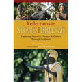 Reflections in Stone & Bronze