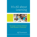 It's All about Learning: The Struggle in Choosing Traditional Public Education or Privatization