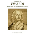 The Music of Vivaldi Made Easy for Solo Classical Guitar