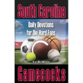 Daily Devotions for Die-Hard Fans South Carolina Gamecocks