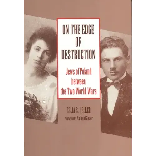 On the Edge of Destruction: Jews of Poland between the Two World Wars