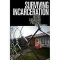 Surviving Incarceration: Inside Canadian Prisons