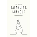 The Art of Balancing Burnout