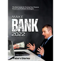 Make Bank 2022: The Best Guide for Turning Your Finance Using Proven and Profitable Strategies