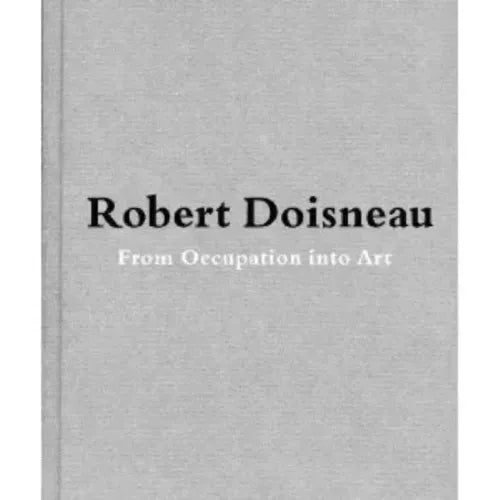 Robert Doisneau: From Craft to Art