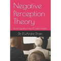Negative Perception Theory: Racial Equality in the U.S. Labor Market