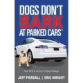 Dogs Don't Bark at Parked Cars: Your GPS in an Era of Hyper-Change