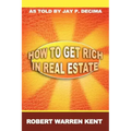 How to Get Rich in Real Estate
