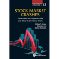 Stock Market Crashes: Predictable and Unpredictable and What to Do about Them