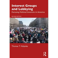 Interest Groups and Lobbying: Pursuing Political Interests in America