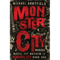 Monster City: Murder, Music, and Mayhem in Nashville's Dark Age